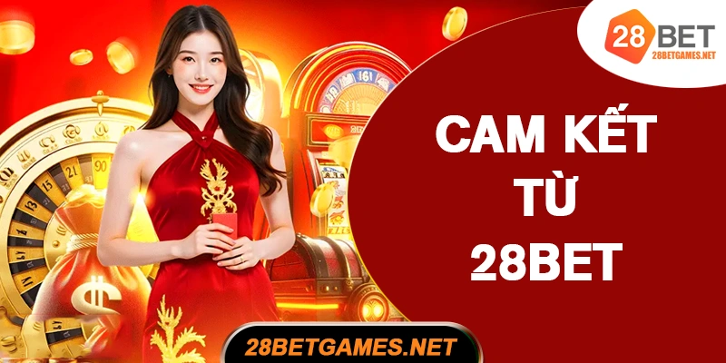 Cam kết từ phía nhà cái Cam kết từ phía nhà cái