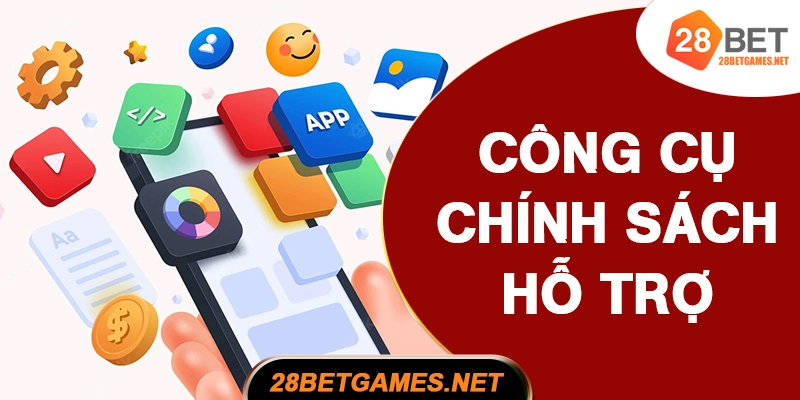 Công cụ và chính sách hỗ trợ Công cụ và chính sách hỗ trợ