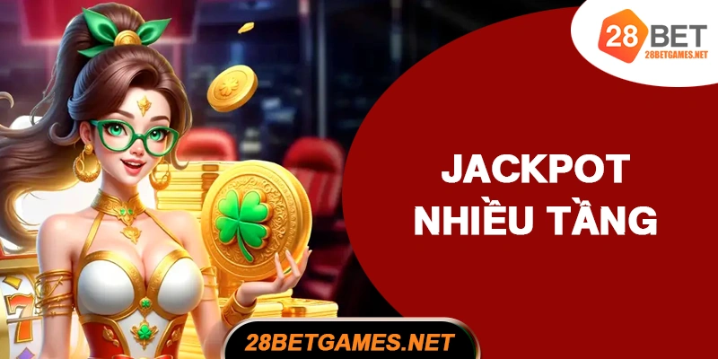 Jackpot nhiều tầng – Giải nhỏ, Giải lớn, Giải đặc biệt